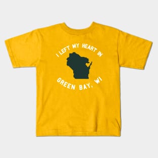 I Left My Heart in Green Bay, WI Kids T-Shirt